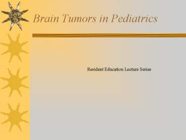 Brain Tumors in Pediatrics