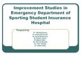 Improvement Studies in Emergency Department of Sporting Student Insurance Hospital PowerPoint PPT Presentation