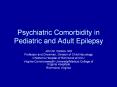 Psychiatric Comorbidity in Pediatric and Adult Epilepsy PowerPoint PPT Presentation