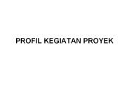 PROFIL KEGIATAN PROYEK