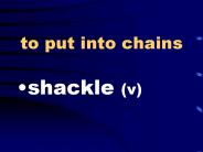 to put into chains