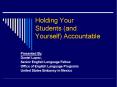 Holding Your Students (and Yourself) Accountable PowerPoint PPT Presentation