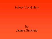 School Vocabulary   by Jeanne Guichard
