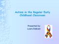 Autism in the Regular Early Childhood Classroom PowerPoint PPT Presentation