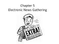 Chapter 5 Electronic News Gathering PowerPoint PPT Presentation