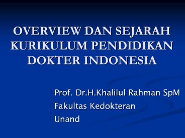 OVERVIEW DAN SEJARAH KURIKULUM PENDIDIKAN DOKTER INDONESIA