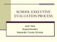 SCHOOL EXECUTIVE EVALUATION PROCESS PowerPoint PPT Presentation