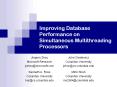 Improving Database Performance on Simultaneous Multithreading Processors PowerPoint PPT Presentation