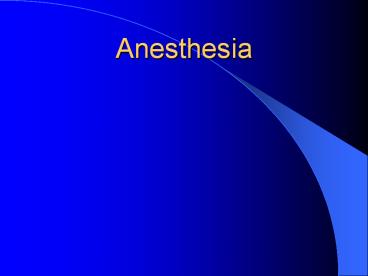 Anesthesia