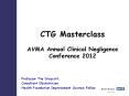 CTG Masterclass AVMA Annual Clinical Negligence Conference 2012 PowerPoint PPT Presentation