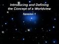 Introducing and Defining the Concept of a Worldview PowerPoint PPT Presentation