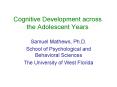 Cognitive Development across the Adolescent Years PowerPoint PPT Presentation