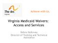 Virginia Medicaid Waivers: Access and Services PowerPoint PPT Presentation