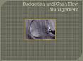 Budgeting and Cash Flow Management PowerPoint PPT Presentation