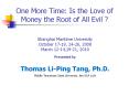One More Time: Is the Love of Money the Root of All Evil ?