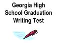 Georgia High School Graduation Writing Test PowerPoint PPT Presentation