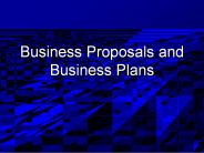 Business Proposals and Business Plans