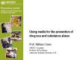 Using media for the prevention of drug use and substance abuse PowerPoint PPT Presentation