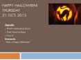 Happy Halloween! Thursday 31 Oct. 2013 PowerPoint PPT Presentation