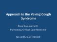 Approach to the Vexing Cough Syndrome PowerPoint PPT Presentation