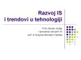 Razvoj IS i trendovi u tehnologiji PowerPoint PPT Presentation