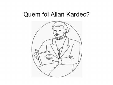 Quem%20foi%20Allan%20Kardec?