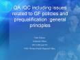 QA /QC including issues related to GF policies and prequalification :general principles PowerPoint PPT Presentation