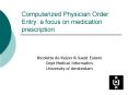 Computerized Physician Order Entry: a focus on medication prescription PowerPoint PPT Presentation
