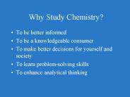 Why Study Chemistry?