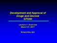Development and Approval of Drugs and Devices EPI260  Lecture 1: Overview March 31, 2011 Richard Chin, M.D. PowerPoint PPT Presentation