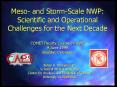 Meso- and Storm-Scale NWP: Scientific and Operational Challenges for the Next Decade PowerPoint PPT Presentation