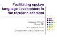 Facilitating spoken language development in the regular classroom PowerPoint PPT Presentation