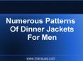 Numerous Patterns Of Dinner Jackets For Men