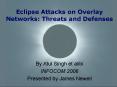Eclipse Attacks on Overlay Networks: Threats and Defenses PowerPoint PPT Presentation