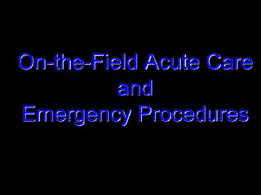On-the-Field Acute Care and Emergency Procedures