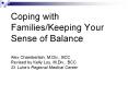 Coping with Families/Keeping Your Sense of Balance Alex Chamberlain, M.Div., BCC Revised by Kelly Loy, M.Div., BCC St. Luke PowerPoint PPT Presentation