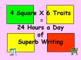 4 Square X 6 Traits = 24 Hours a Day of Superb Writing PowerPoint PPT Presentation
