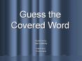 Guess the Covered Word PowerPoint PPT Presentation