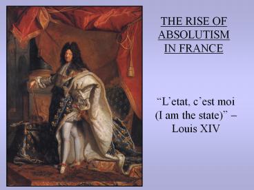 THE RISE OF ABSOLUTISM IN FRANCE