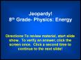 Jeopardy! 8th Grade- Physics: Energy PowerPoint PPT Presentation