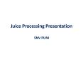Juice Processing Presentation PowerPoint PPT Presentation
