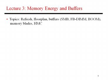Lecture 3: Memory Energy and Buffers