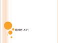 BODY ART PowerPoint PPT Presentation