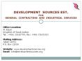 Office Location: Al Jubail Kingdom of Saudi Arabia Tel.:  966 33610709, Fax:  966 33631913 Mailing Address: Jubail 31951 P.O. Box 11050  Website: www.developmentsources.org Email: Info@developmentsources.org PowerPoint PPT Presentation