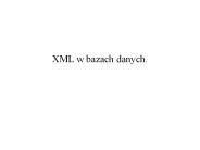 XML w bazach danych.
