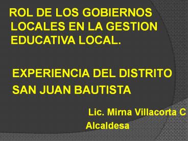 ROL DE LOS GOBIERNOS LOCALES EN LA GESTION EDUCATIVA LOCAL.