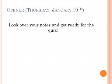 Opener (Thursday, January 19th)