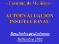 - Facultad de Medicina -   AUTOEVALUACION   INSTITUCIONAL PowerPoint PPT Presentation
