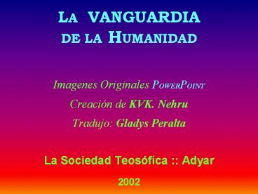 LA VANGUARDIA DE LA HUMANIDAD