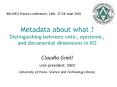 8th ISKO France conference, Lille, 27-28 June 2010             .      Metadata about what ? Distinguishing between ontic, epistemic, and documental dimensions in KO Claudio Gnoli vice-president, ISKO University of Pavia. Science and PowerPoint PPT Presentation